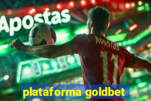 plataforma goldbet